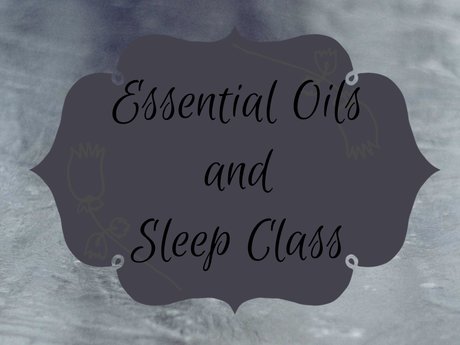 Essential Oil Sleep Class