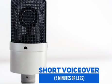 Short Voiceover (5 minutes or less)