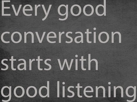Honest, Heartfelt Listening